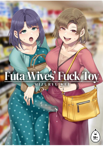 Futa Wives' Fuck Toy by Mizuryu Kei