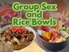 Group Sex and Rice Bowls